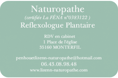 également Reflexologue plantaire, joignable au 06.43.08.98.48 ou par mail a penhouetlizenn-naturopathe@hotmail.com